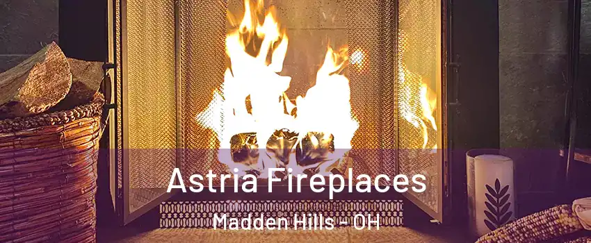 Astria Fireplaces Madden Hills - OH