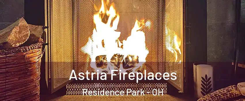 Astria Fireplaces Residence Park - OH