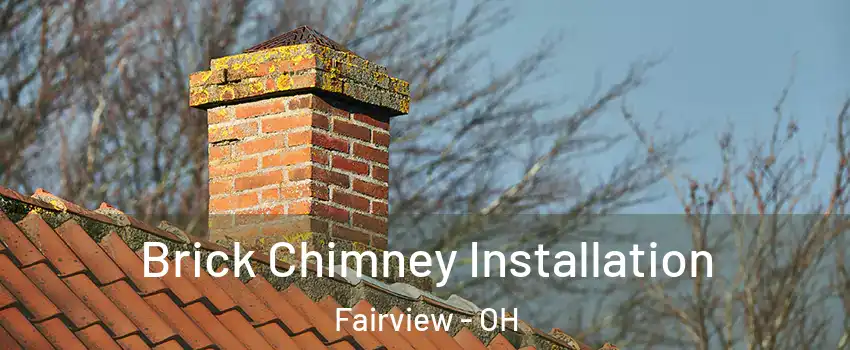 Brick Chimney Installation Fairview - OH