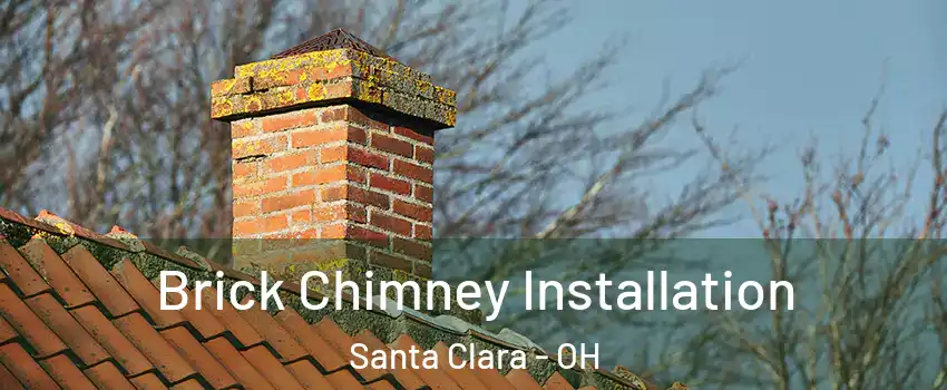 Brick Chimney Installation Santa Clara - OH