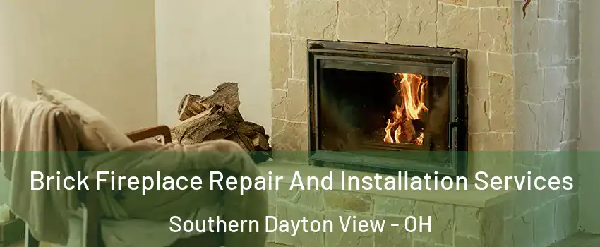 Brick Fireplace Repair And Installation Services Southern Dayton View - OH