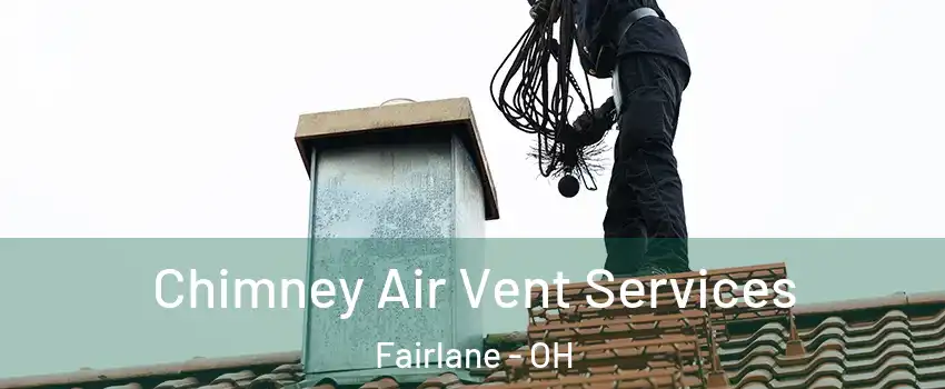 Chimney Air Vent Services Fairlane - OH