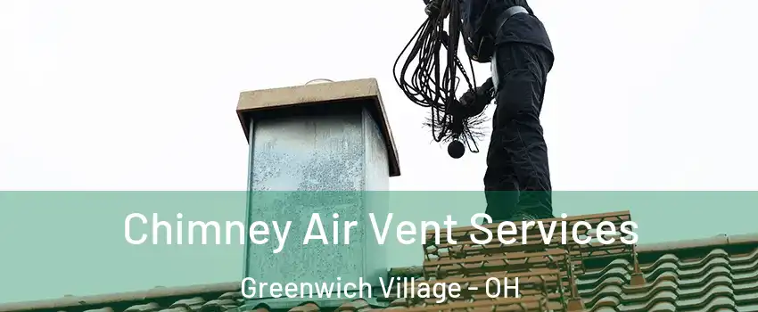 Chimney Air Vent Services Greenwich Village - OH