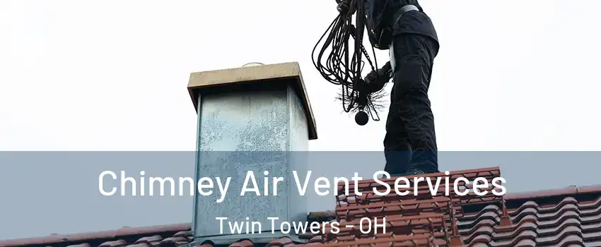 Chimney Air Vent Services Twin Towers - OH