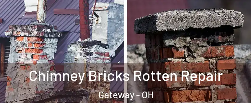 Chimney Bricks Rotten Repair Gateway - OH