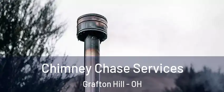 Chimney Chase Services Grafton Hill - OH