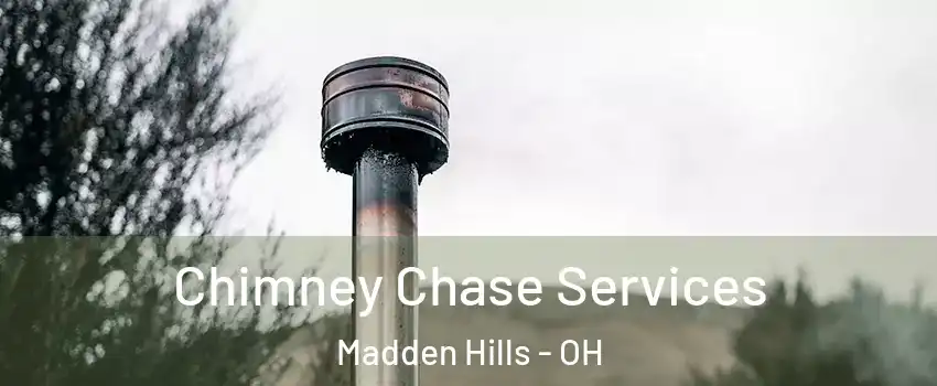 Chimney Chase Services Madden Hills - OH