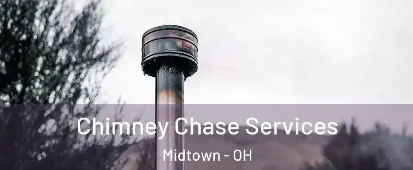 Chimney Chase Services Midtown - OH