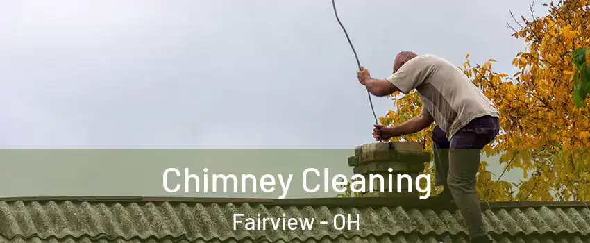 Chimney Cleaning Fairview - OH