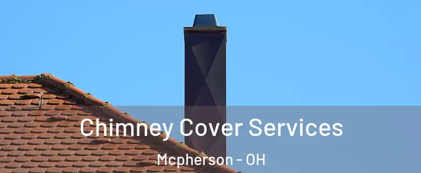 Chimney Cover Services Mcpherson - OH
