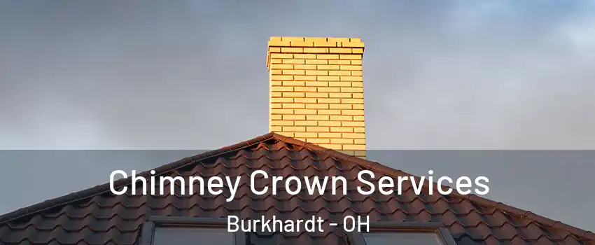 Chimney Crown Services Burkhardt - OH
