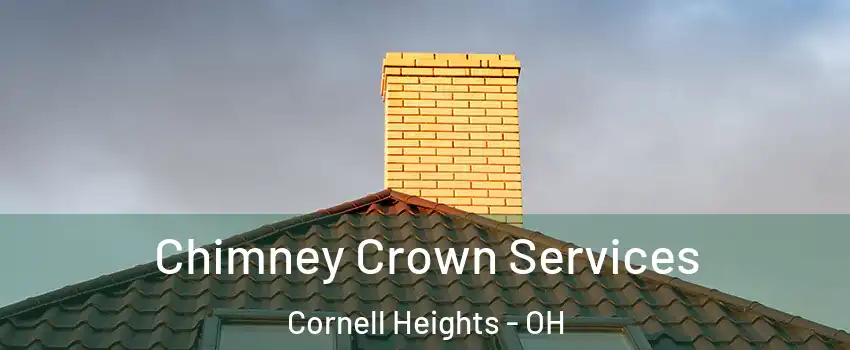 Chimney Crown Services Cornell Heights - OH