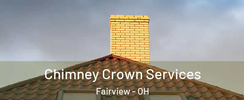 Chimney Crown Services Fairview - OH