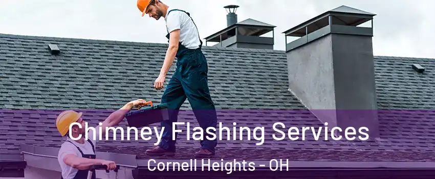 Chimney Flashing Services Cornell Heights - OH