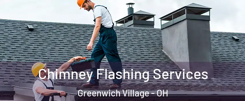 Chimney Flashing Services Greenwich Village - OH