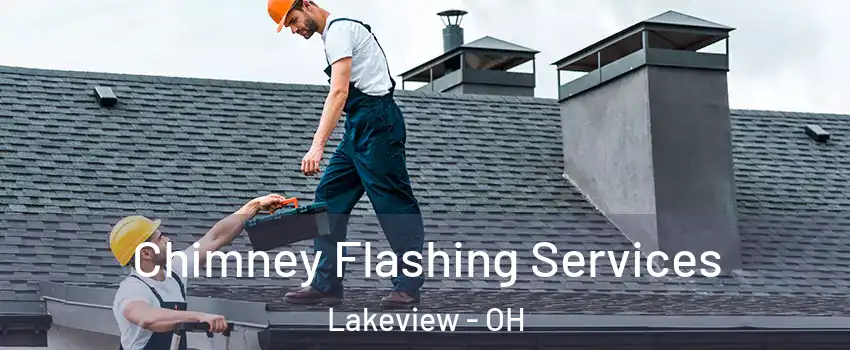 Chimney Flashing Services Lakeview - OH
