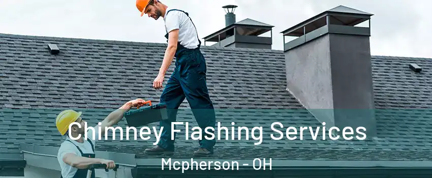 Chimney Flashing Services Mcpherson - OH