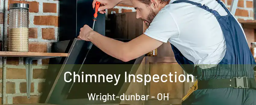 Chimney Inspection Wright-dunbar - OH