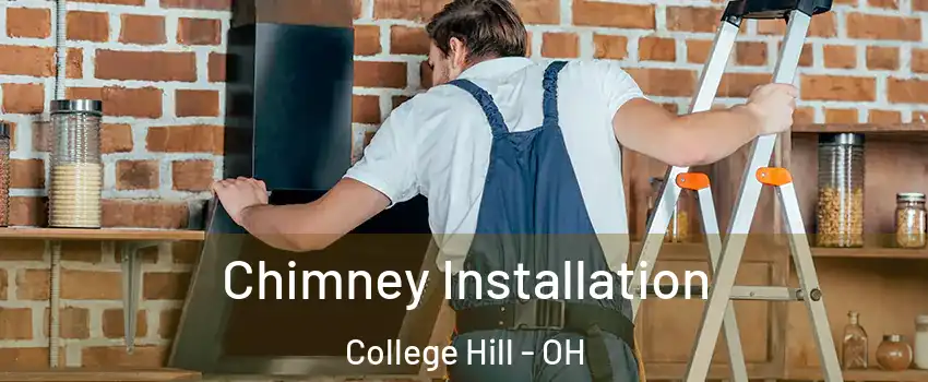 Chimney Installation College Hill - OH