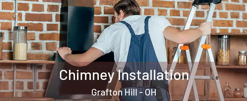 Chimney Installation Grafton Hill - OH