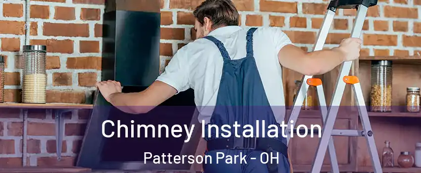 Chimney Installation Patterson Park - OH