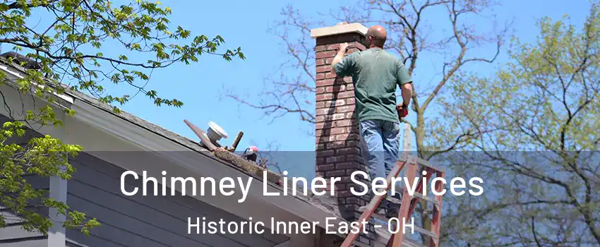 Chimney Liner Services Historic Inner East - OH