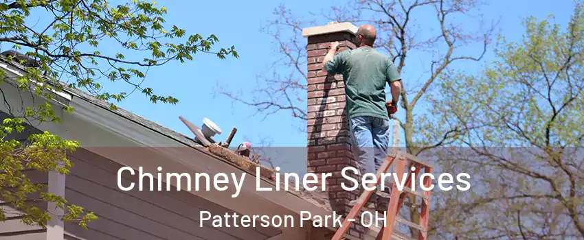 Chimney Liner Services Patterson Park - OH
