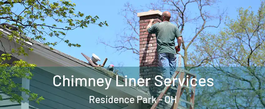 Chimney Liner Services Residence Park - OH