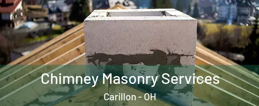 Chimney Masonry Services Carillon - OH