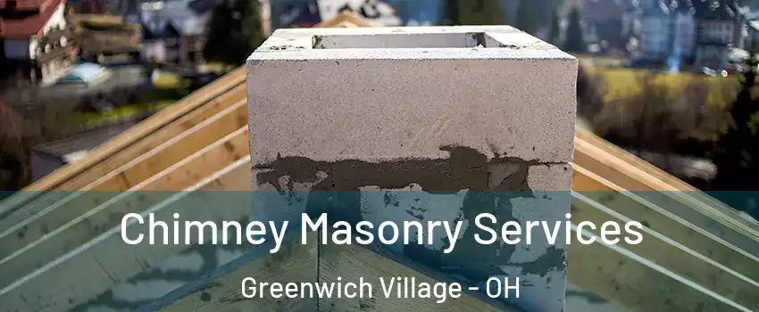 Chimney Masonry Services Greenwich Village - OH