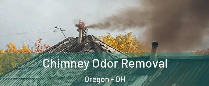 Chimney Odor Removal Oregon - OH