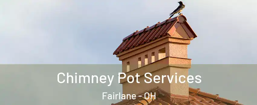 Chimney Pot Services Fairlane - OH