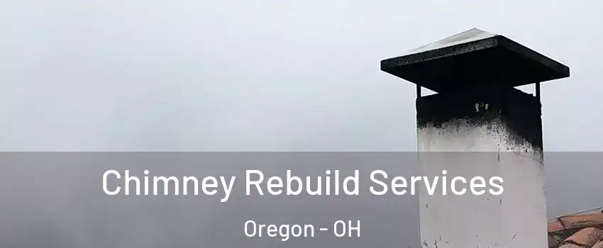 Chimney Rebuild Services Oregon - OH