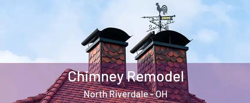 Chimney Remodel North Riverdale - OH