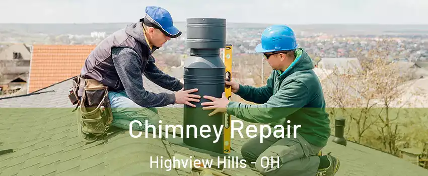 Chimney Repair Highview Hills - OH