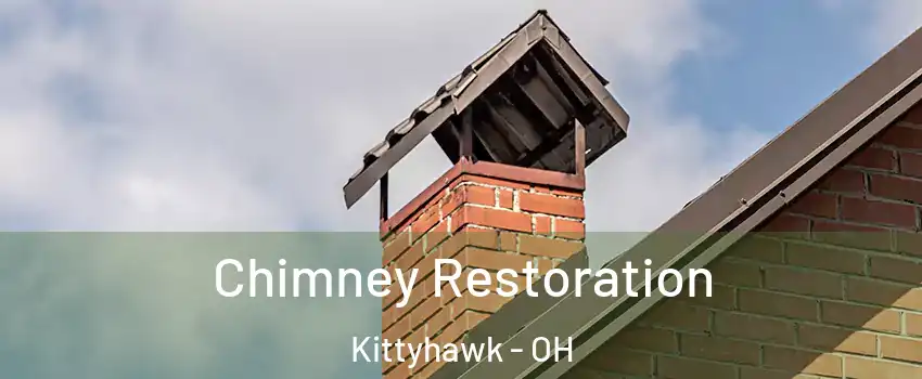 Chimney Restoration Kittyhawk - OH
