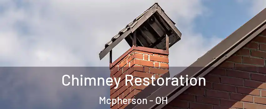 Chimney Restoration Mcpherson - OH