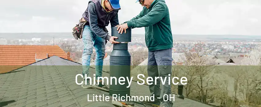 Chimney Service Little Richmond - OH