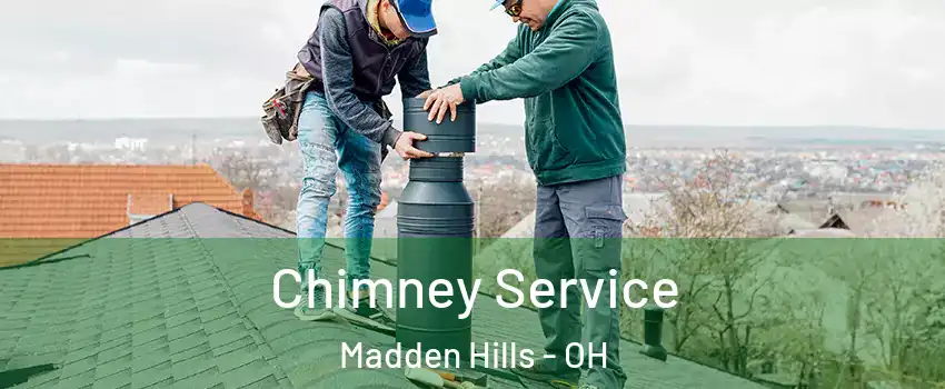 Chimney Service Madden Hills - OH