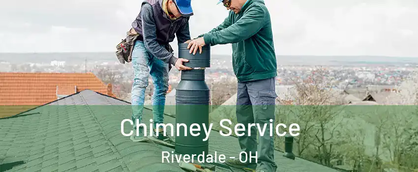 Chimney Service Riverdale - OH