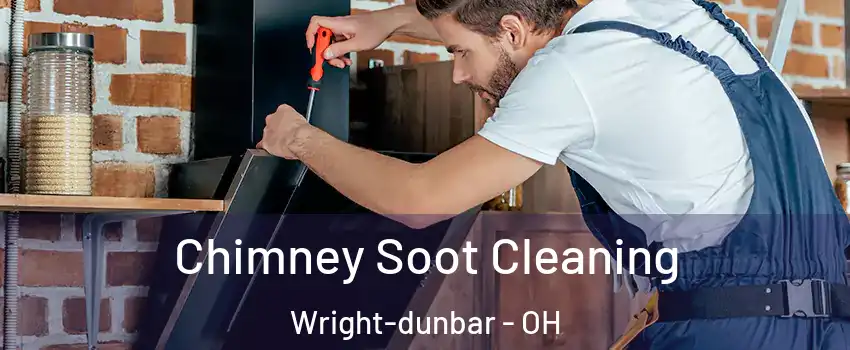 Chimney Soot Cleaning Wright-dunbar - OH