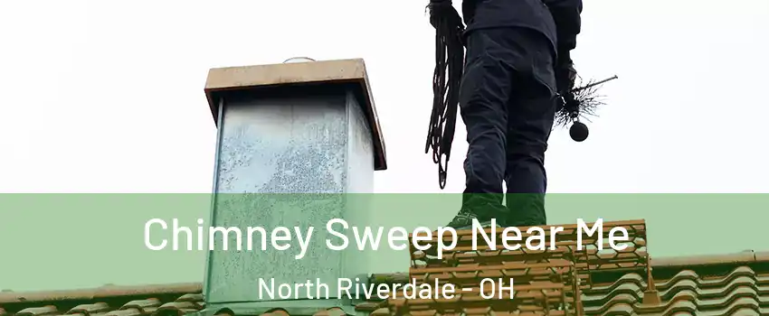 Chimney Sweep Near Me North Riverdale - OH