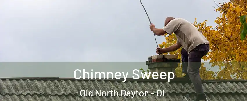 Chimney Sweep Old North Dayton - OH