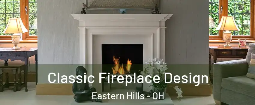Classic Fireplace Design Eastern Hills - OH