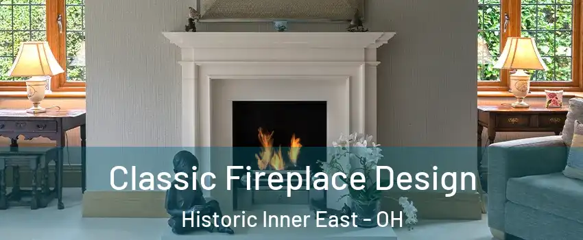 Classic Fireplace Design Historic Inner East - OH