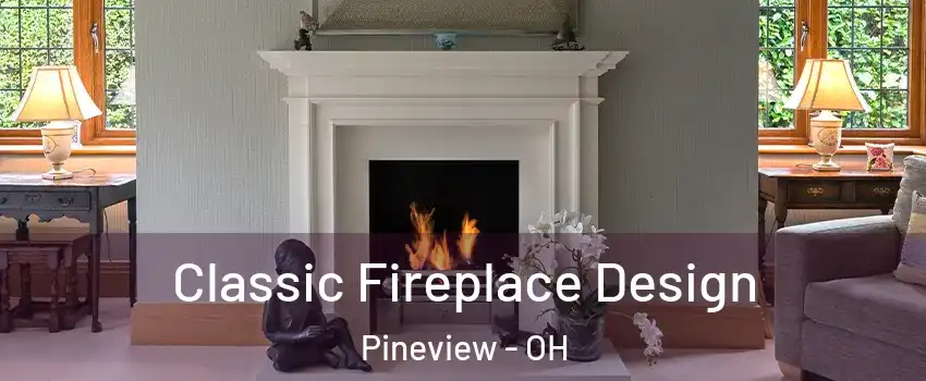 Classic Fireplace Design Pineview - OH