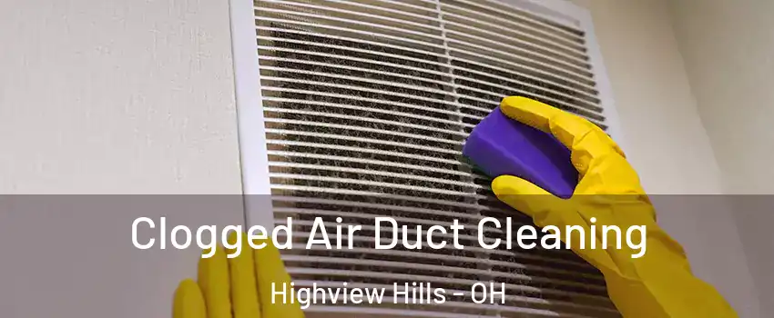 Clogged Air Duct Cleaning Highview Hills - OH