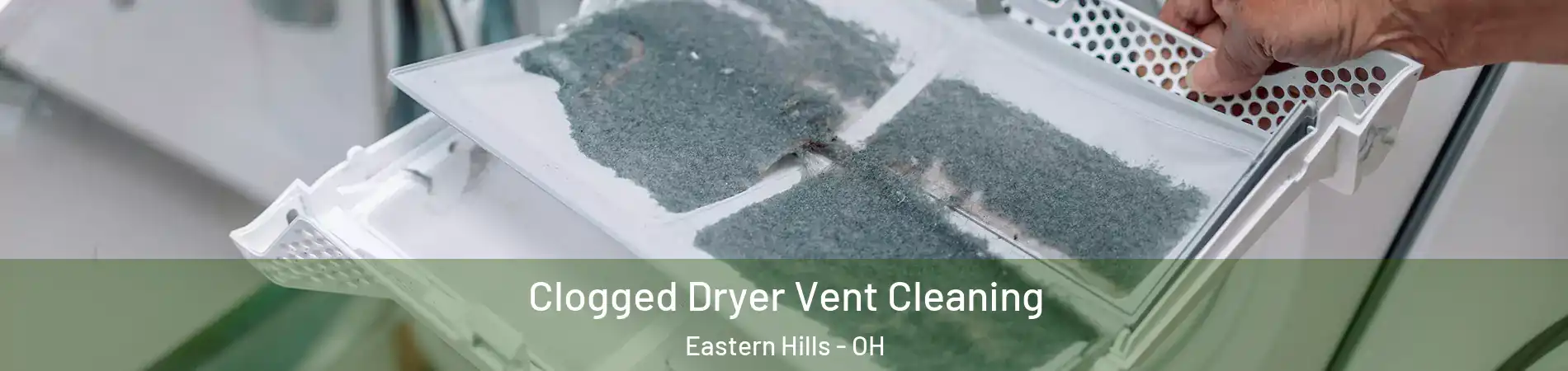 Clogged Dryer Vent Cleaning Eastern Hills - OH
