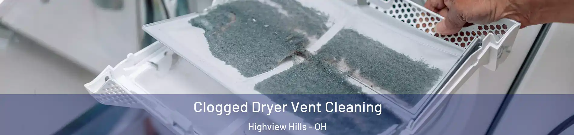 Clogged Dryer Vent Cleaning Highview Hills - OH