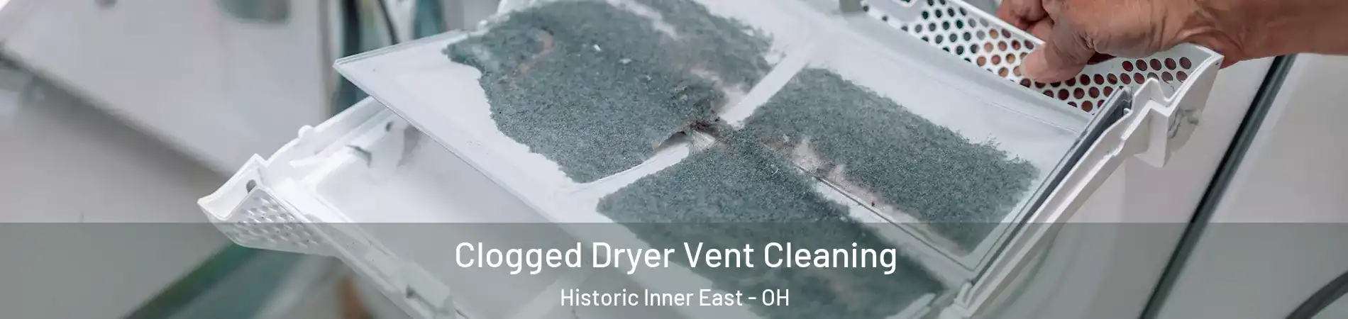 Clogged Dryer Vent Cleaning Historic Inner East - OH